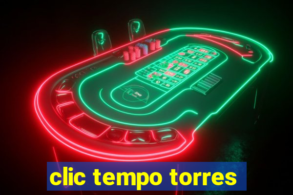 clic tempo torres